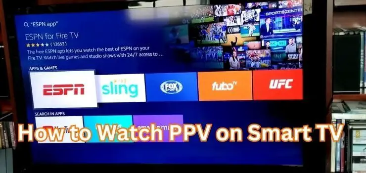 How to Watch PPV on Smart TV